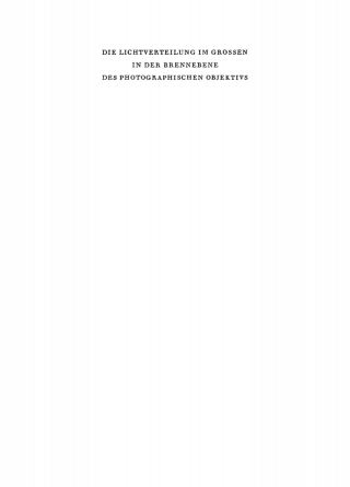 Titelbild: Die Lichtverteilung im grossen in der Brennebene des photographischen Objektivs 1st edition 9783112705285