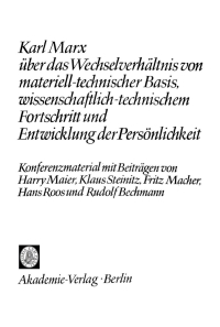 Omslagafbeelding: Karl Marx über das Wechselverhältnis von materiell-technischer Basis, wissenschaftlich-technischem Fortschritt und Entwicklung der Persönlichkeit 1st edition 9783112710784