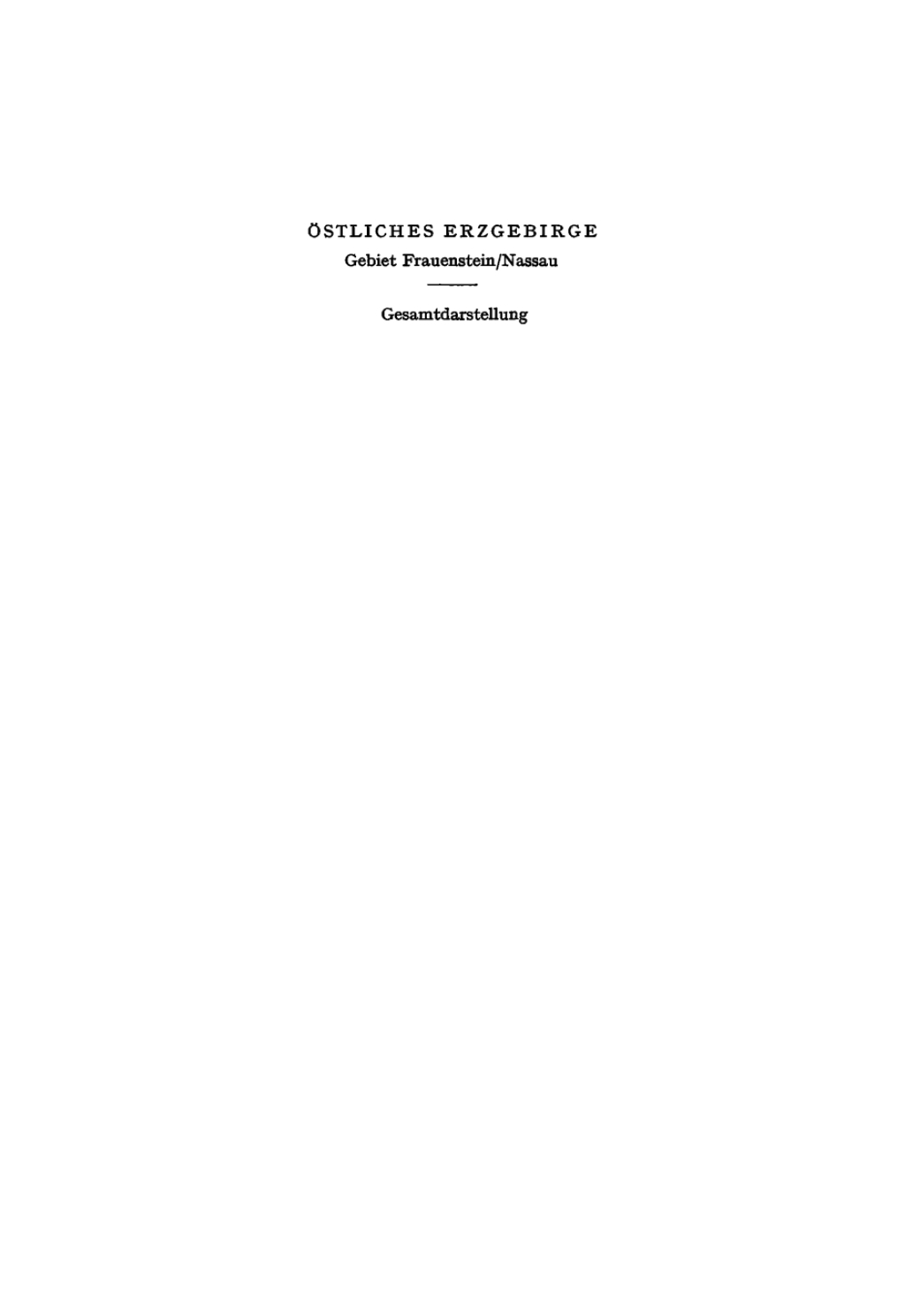 Östliches Erzgebirge Ergebnisse der heimatkundlichen Bestandsaufnahme im Gebiet von Frauenstein/Nassau (Teil I), Aufsätze zu Natur, Geschichte und Kultur des östlichen Erzgebirges (Teil II) 1st Edition