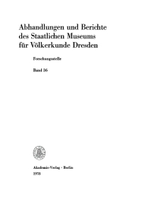 Cover image: Abhandlungen und Berichte des Staatlichen Museums für Völkerkunde Dresden, Forschungsstelle. Band 36 1st edition 9783112717684