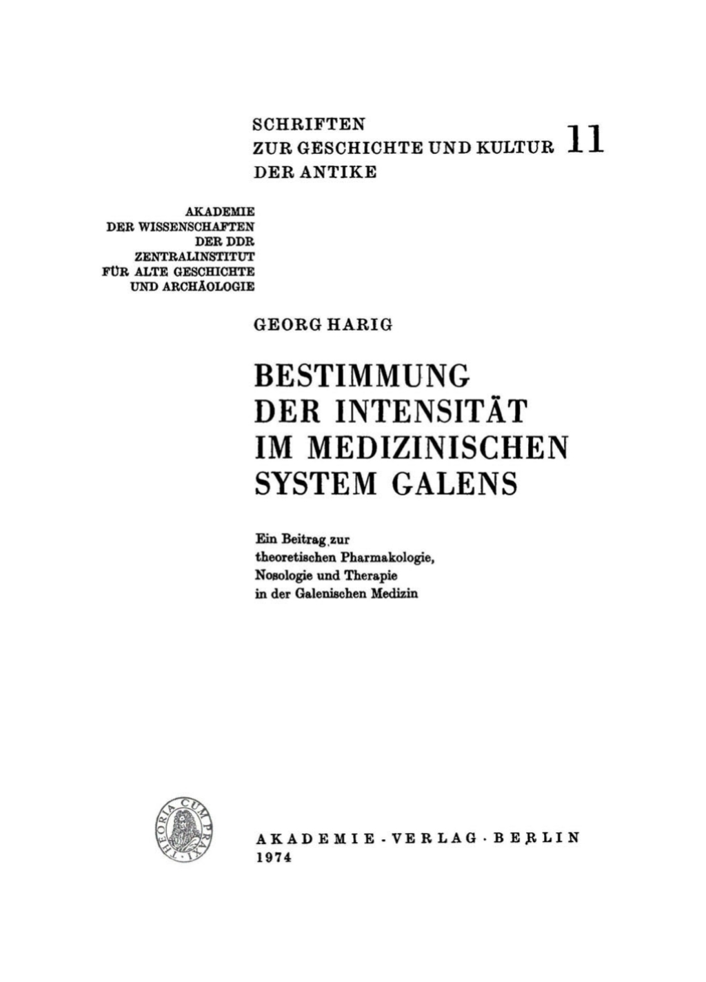 Bestimmung der Intensität im medizinischen System Galens Ein Beitrag zur theoretischen Pharmakologie, Nosologie und Therapie in der Galenischen Medizin 1st Edition