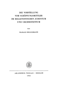 Cover image: Die Vorstellung vom Schöpfungsmittler im hellenistischen Judentum und Urchristentum 1st edition 9783112718940