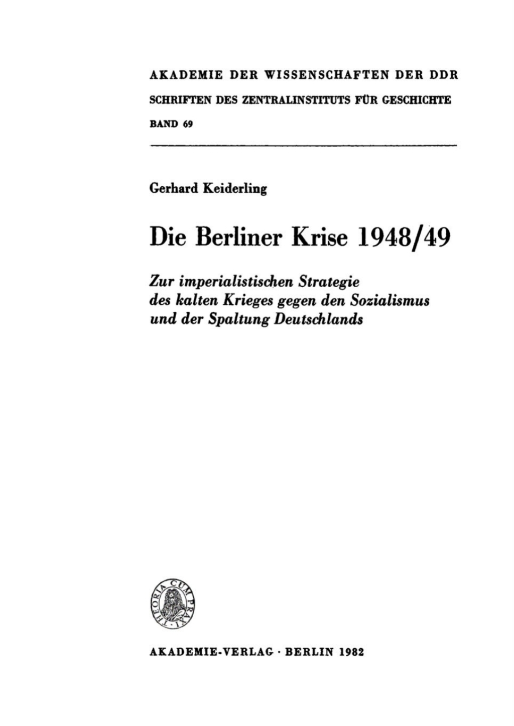 Die Berliner Krise 1948/49 Zur imperialistischen Strategie des kalten Krieges gegen den Sozialismus und der Spaltung Deutschlands 1st Edition