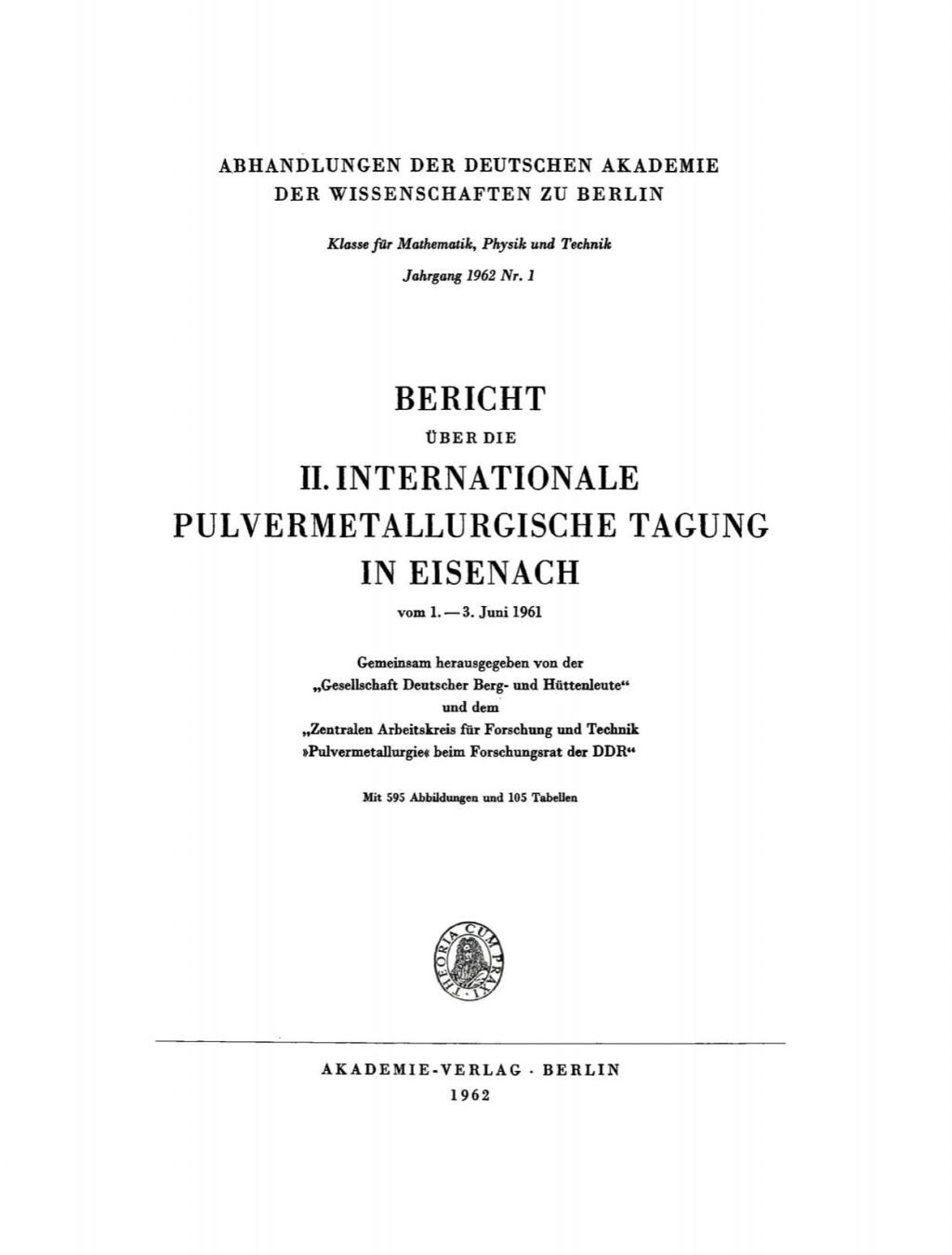 Bericht über die II. Internationale Pulvermetallurgische Tagung in Eisenach vom 1.–3. Juni 1961 1st Edition