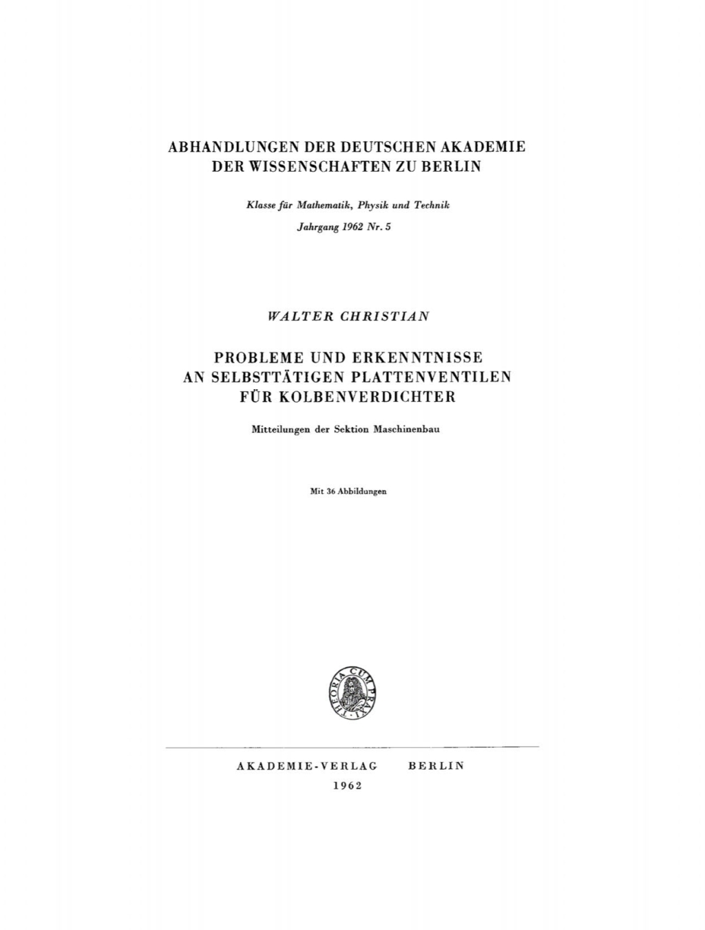Probleme und Erkenntnisse an selbsttätigen Plattenventilen für Kolbenverdichter Mitteilungen der Sektion Maschinenbau 1st Edition