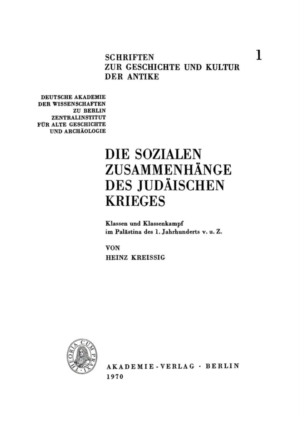 Die sozialen Zusammenhänge des Judäischen Krieges Klassen und Klassenkampf im Palästina des 1. Jahrhunderts v. u. Z. 1st Edition