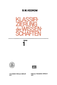 Imagen de portada: B. M. Kedrow: Klassifizierung der Wissenschaften. Band 1 1st edition 9783112729885