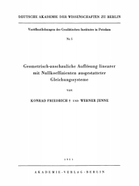 Cover image: Geometrisch-anschauliche Auflösung linearer mit Nullkoeffizienten ausgestatteter Gleichungssysteme 1st edition 9783112730249