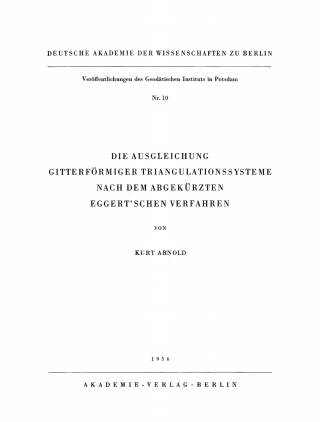 Cover image: Die Ausgleichung gitterförmiger Triangulationssysteme nach dem abgekürzten Eggert’schen Verfahren 1st edition 9783112730348