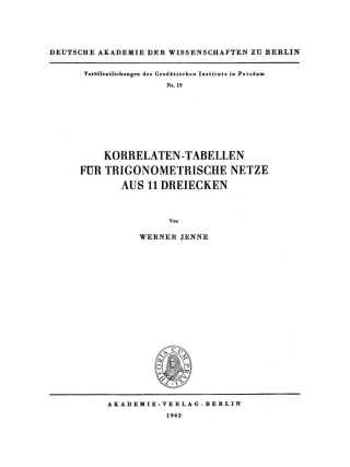 Cover image: Korrelaten-Tabellen für trigonometrische Netze aus 11 Dreiecken 1st edition 9783112730508