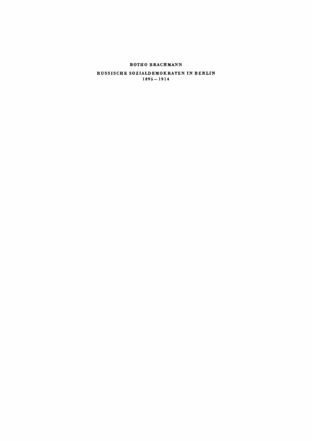 Russische Sozialdemokraten in Berlin, 1895–1914 Mit Berücksichtigung der Studentenbewegung in Preussen und Sachsen 1st Edition