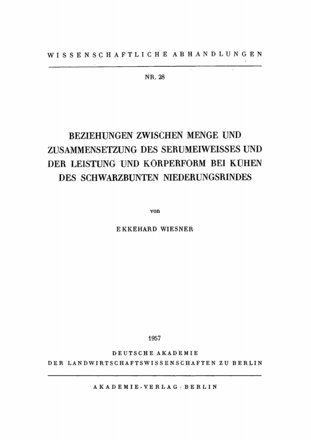 Beziehungen zwischen Menge und Zusammensetzung des Serumeiweisses und der Leistung und Körperform bei Kühen des Schwarzbunten Niederungsrindes 1st Edition