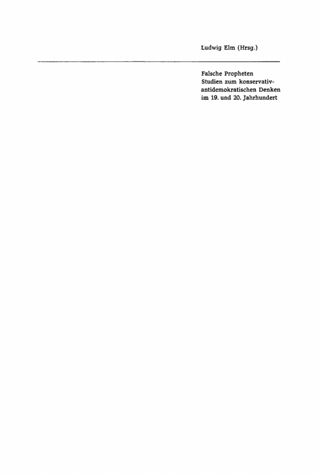 Falsche Propheten Studien zum konservativ-antidemokratischen Denken im 19. und 20. Jahrhundert 1st Edition