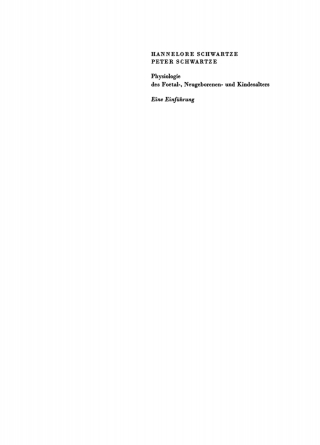 Cover image: Physiologie des Foetal-, Neugeborenen- und Kindesalters 1st edition 9783112752081