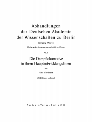 صورة الغلاف: Die Dampflokomotive in ihren Hauptentwicklungslinien 1st edition 9783112759042