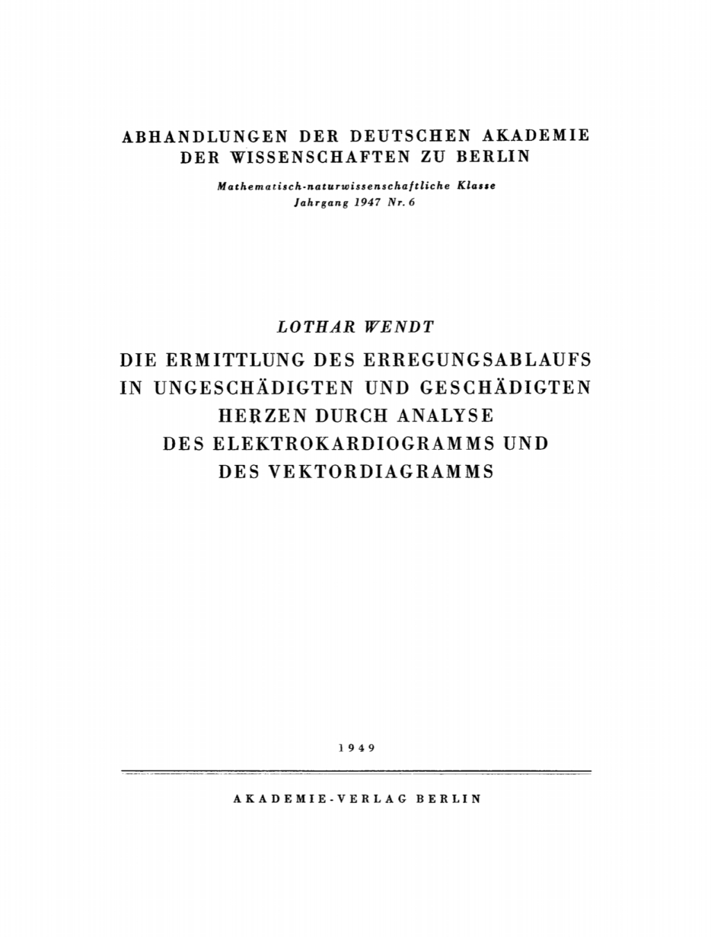 Die Ermittlung des Erregungsablaufs in ungeschädigten und geschädigten Herzen durch Analyse des Elektrokardiogramms und des Vektordiagramms 1st Edition