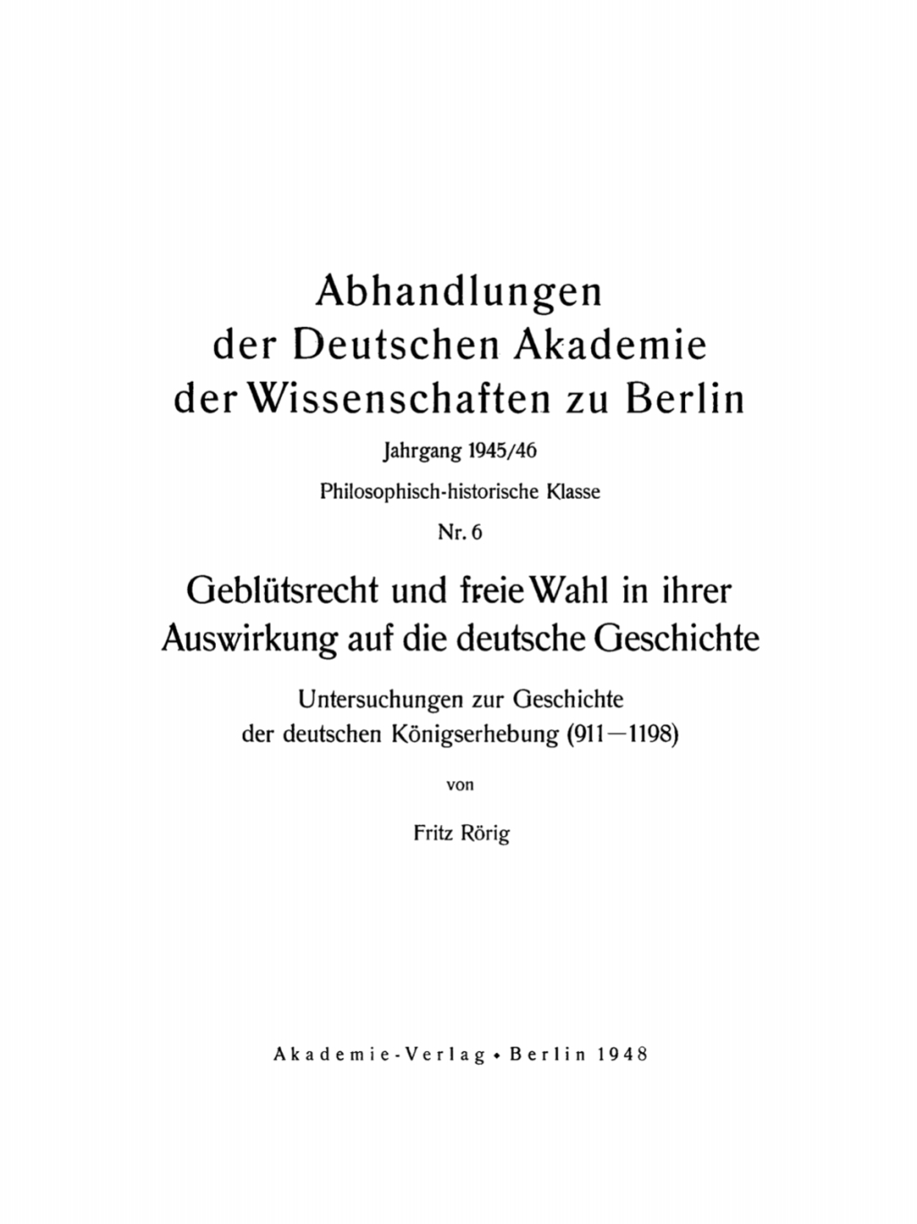 Geblütsrecht und freie Wahl in ihrer Auswirkung auf die deutsche Geschichte Untersuchungen zur Geschichte der deutschen Königserhebung (911–1198) 1st Edition
