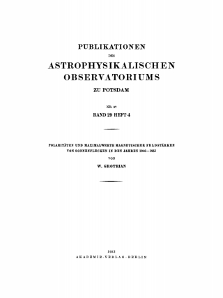 表紙画像: Polaritäten und Maximalwerte magnetischer Feldstärken von Sonnenflecken in den Jahren 1946–1951 1st edition 9783112760000