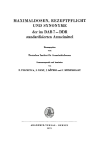 Cover image: Maximaldosen, Rezeptpflicht und Synonyme der im DAB 7-DDR standardisierten Arzneimittel 1st edition 9783112766644