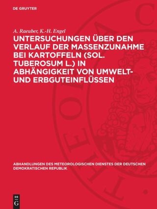 Cover image: Untersuchungen über den Verlauf der Massenzunahme bei Kartoffeln (Sol. tuberosum L.) in Abhängigkeit von Umwelt- und Erbguteinflüssen 1st edition 9783112767443