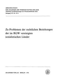 صورة الغلاف: Zu Problemen der rechtlichen Beziehungen der im RGW vereinigten sozialistischen Länder 1st edition 9783112774663