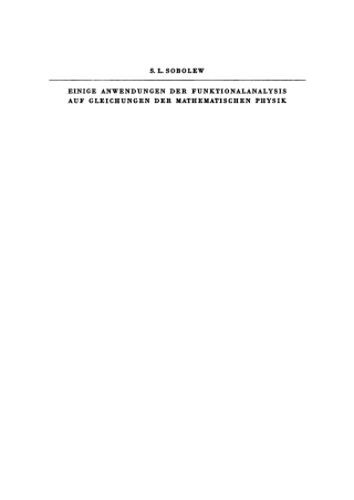 Cover image: Einige Anwendungen der Funktionalanalysis auf Gleichungen der mathematischen Physik 1st edition 9783112783344