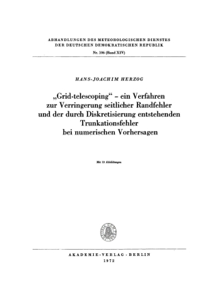 Cover image: „Grid-telesceoping” - ein Verfahren zur Verringerung seitlicher Randfehler und der durch Diskretisierung entstehenden Trunkationsfehler bei numerischen Vorhersagen 1st edition 9783112783528