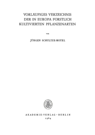 表紙画像: Vorläufiges Verzeichnis der in Europa forstlich kultivierten Pflanzenarten 1st edition 9783112784181
