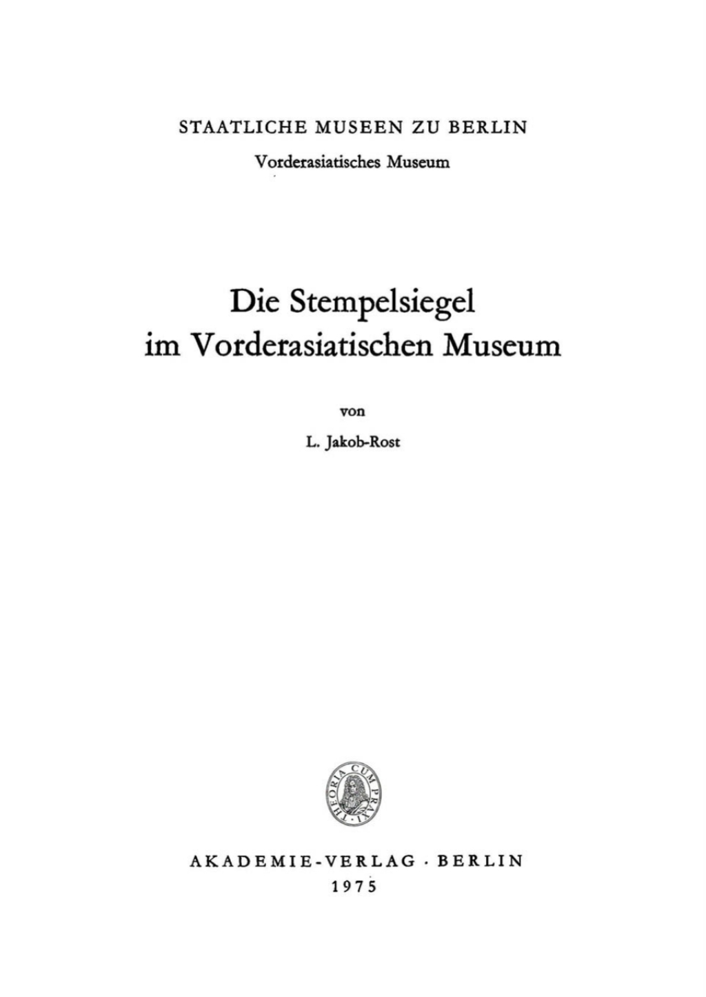 Die Stempelsiegel im Vorderasiatischen Museum 1st Edition
