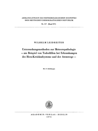 Imagen de portada: Untersuchungsmethoden zur Meteoropathologie, am Beispiel von Todesfällen bei Erkrankungen des Herz-Kreislaufsystems und der Atemwege 1st edition 9783112786963