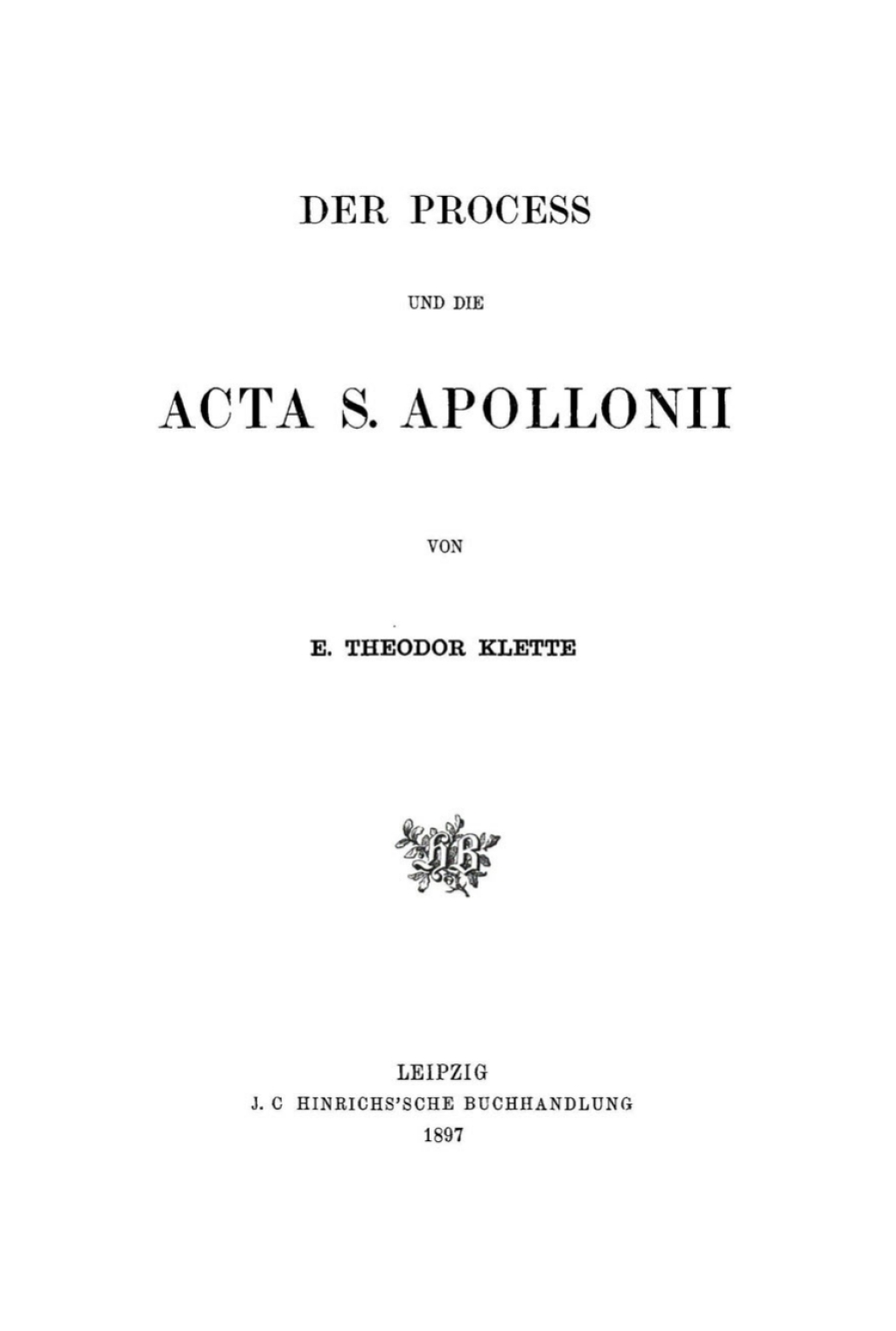 Der Process und die Acta S. Apollonii 1st Edition