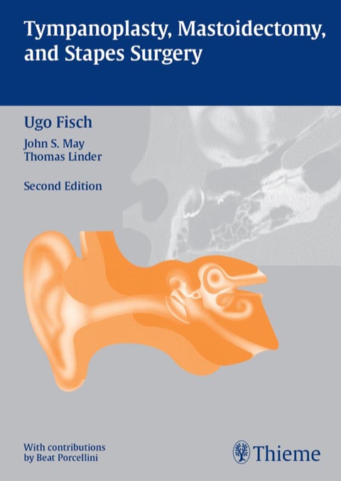 Tympanoplasty, Mastoidectomy, and Stapes Surgery, 2nd  Edition - FULL INSTANT DOWNLOAD | PDF DOCX EPUB