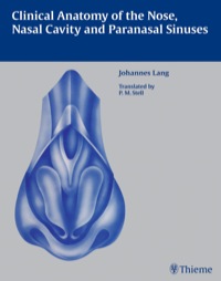 表紙画像: Clinical Anatomy of the Nose, Nasal Cavity and Paranasal Sinuses 1st edition 9780865773301