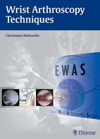 Immagine di copertina: Wrist Arthroscopy Techniques 1st edition 9783132021914