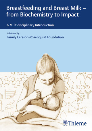 Cover image: Breastfeeding and Breast Milk - From Biochemistry to Impact 1st edition 9783132204010
