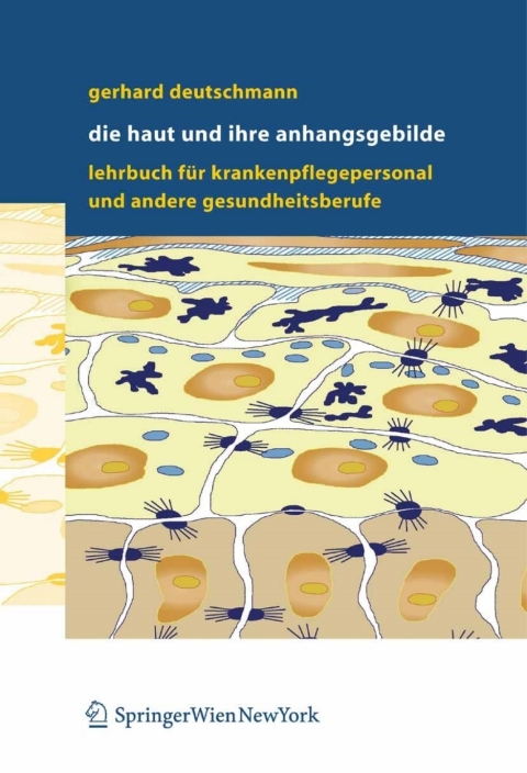 Die Haut und ihre Anhangsgebilde: Lehrbuch für Krankenpflegepersonal und andere Gesundheitsberufe - FULL INSTANT DOWNLOAD | PDF DOCX EPUB