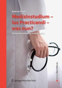 صورة الغلاف: Medizinstudium - Ius Practicandi - was nun? 9783211697764