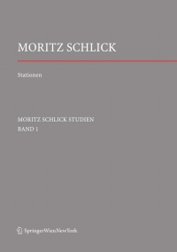 Cover image: Stationen. Dem Philosophen und Physiker Moritz Schlick zum 125. Geburtstag 1st edition 9783211715802