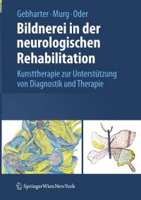 صورة الغلاف: Bildnerei in der neurologischen Rehabilitation 9783211798973
