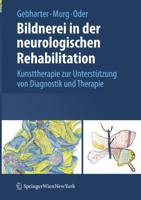Bildnerei in der neurologischen Rehabilitation: Kunsttherapie zur Unterstützung von Diagnostik und Therapie - FULL INSTANT DOWNLOAD | PDF DOCX EPUB