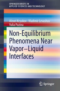 Imagen de portada: Non-Equilibrium Phenomena near Vapor-Liquid Interfaces 9783319000824