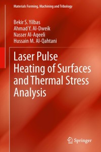 Immagine di copertina: Laser Pulse Heating of Surfaces and Thermal Stress Analysis 9783319000855