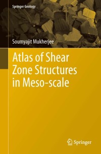 Omslagafbeelding: Atlas of Shear Zone Structures in Meso-scale 9783319000886