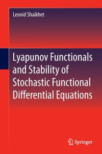Imagen de portada: Lyapunov Functionals and Stability of Stochastic Functional Differential Equations 9783319001005