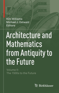 表紙画像: Architecture and Mathematics from Antiquity to the Future 9783319001425