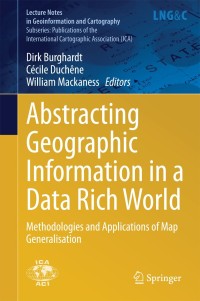 Cover image: Abstracting Geographic Information in a Data Rich World 9783319002026