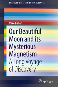 Cover image: Our Beautiful Moon and its Mysterious Magnetism 9783319002774