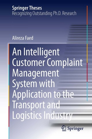 Cover image: An Intelligent Customer Complaint Management System with Application to the Transport and Logistics Industry 9783319003238