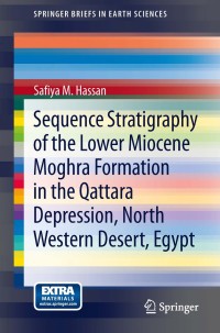 Cover image: Sequence Stratigraphy of the Lower Miocene Moghra Formation in the Qattara Depression, North Western Desert, Egypt 9783319003290
