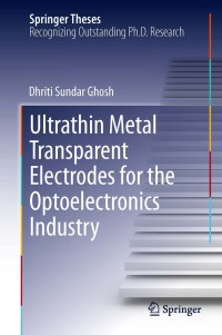 Imagen de portada: Ultrathin Metal Transparent Electrodes for the Optoelectronics Industry 9783319003474